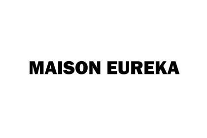 MAISON EUREKA