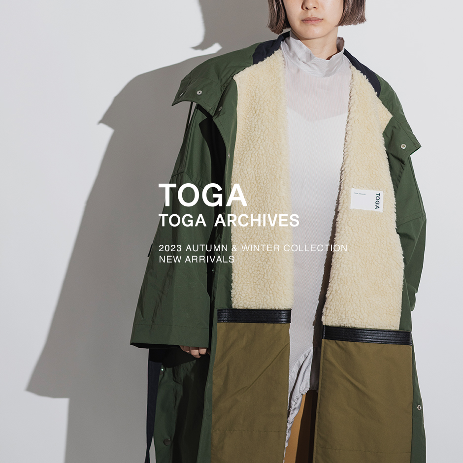 TOGA ARCHIVES＞23'AW NEW ARRIVAL | st company online store 入荷